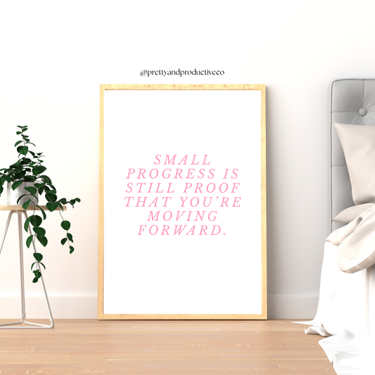 “Small progress is still proof that you’re moving forward.” Motivational Quote Wall Art PDF Digital Download